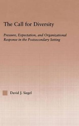 Cover image for The Call for Diversity: Pressure, Expectation, and Organizational Response in the Postsecondary Setting