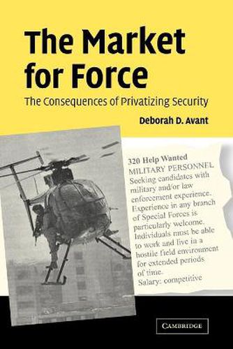 Cover image for The Market for Force: The Consequences of Privatizing Security