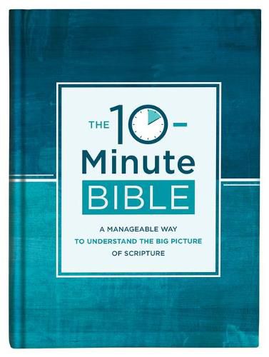 Cover image for The 10-Minute Bible: A Manageable Way to Understand the Big Picture of Scripture