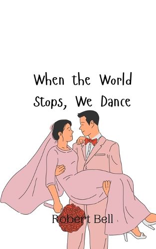 Cover image for When the World Stops, We Dance