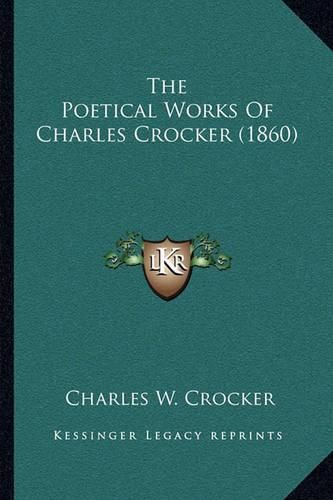 The Poetical Works of Charles Crocker (1860)