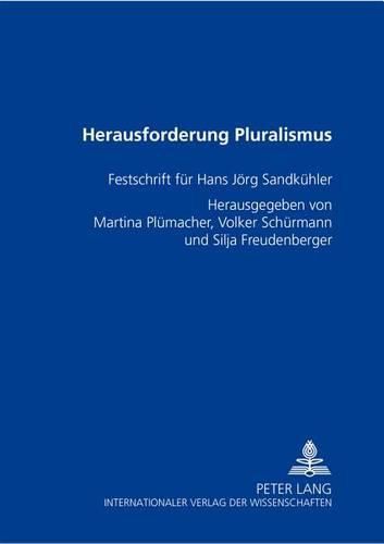 Cover image for Herausforderung Pluralismus; Festschrift fur Hans Joerg Sandkuhler