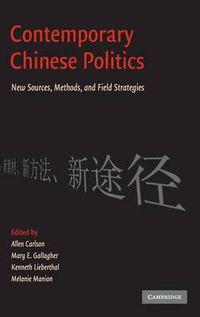 Cover image for Contemporary Chinese Politics: New Sources, Methods, and Field Strategies