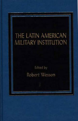 Cover image for The Latin American Military Institution