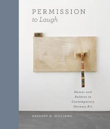 Cover image for Permission to Laugh: Humor and Politics in Contemporary German Art