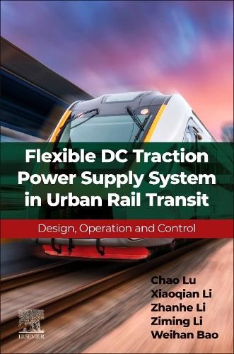 Cover image for Flexible DC Traction Power Supply System in Urban Rail Transit