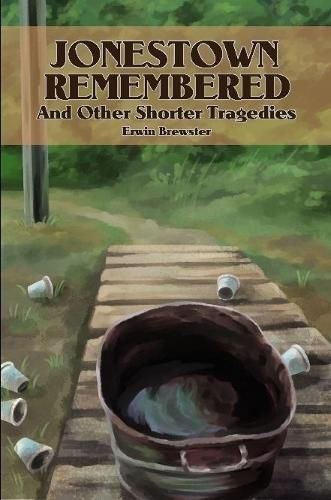 Cover image for Jonestown Remembered and other Shorter Tragedies