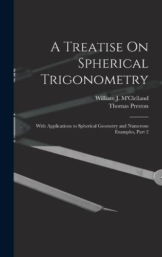 A Treatise On Spherical Trigonometry