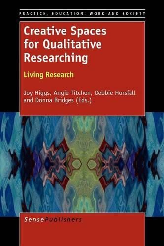 Cover image for Creative Spaces for Qualitative Researching: Living Research