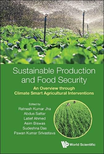Cover image for Sustainable Production And Food Security: An Overview Through Climate Smart Agricultural Interventions