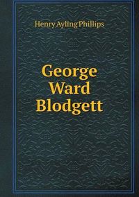 Cover image for George Ward Blodgett