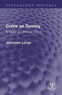 Cover image for Crime as Destiny: A Study of Criminal Twins