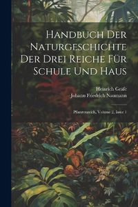 Cover image for Handbuch Der Naturgeschichte Der Drei Reiche Fuer Schule Und Haus