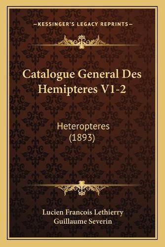 Cover image for Catalogue General Des Hemipteres V1-2: Heteropteres (1893)