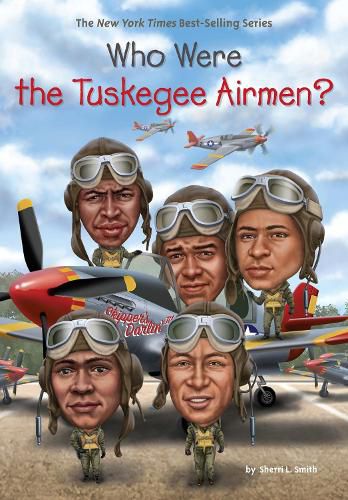 Cover image for Who Were the Tuskegee Airmen?