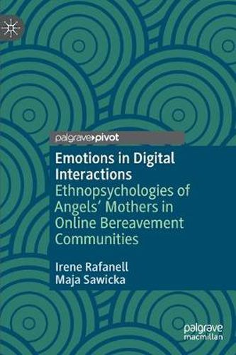 Cover image for Emotions in Digital Interactions: Ethnopsychologies of Angels' Mothers in Online Bereavement Communities