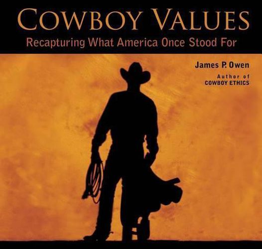 Cover image for Cowboy Values: Recapturing What America Once Stood For