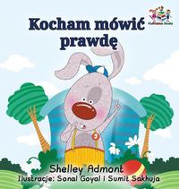 Cover image for I Love to Tell the Truth (Polish Kids Book): Polish Children's Book