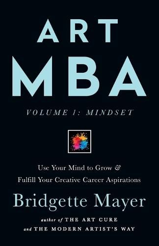 Cover image for Art MBA: Use Your Mind to Grow & Fulfill Your Creative Career Aspirations