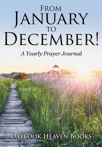 Cover image for From January to December! a Yearly Prayer Journal