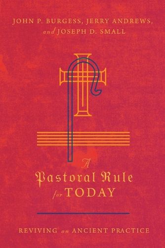 A Pastoral Rule for Today - Reviving an Ancient Practice