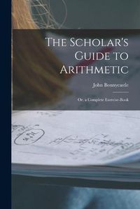 Cover image for The Scholar's Guide to Arithmetic