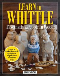 Cover image for Learn to Whittle Fascinating People in Wood