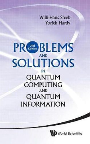 Cover image for Problems And Solutions In Quantum Computing And Quantum Information (3rd Edition)