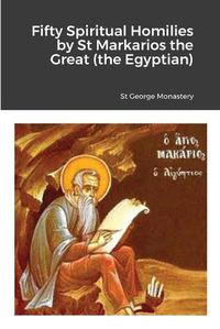 Cover image for Fifty Spiritual Homilies by St Markarios the Great (the Egyptian)