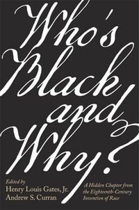 Cover image for Who's Black and Why?: A Hidden Chapter from the Eighteenth-Century Invention of Race