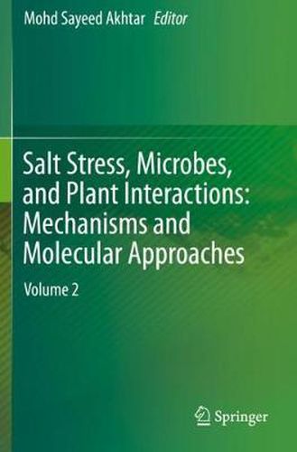 Cover image for Salt Stress, Microbes, and Plant Interactions: Mechanisms and Molecular Approaches: Volume 2