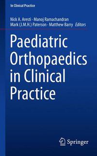 Cover image for Paediatric Orthopaedics in Clinical Practice