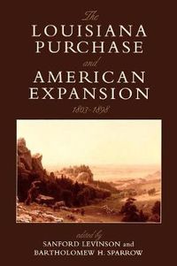 Cover image for The Louisiana Purchase and American Expansion, 1803-1898