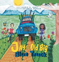 Cover image for Jay and the Old Big Blue Truck