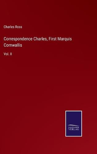 Cover image for Correspondence Charles, First Marquis Cornwallis