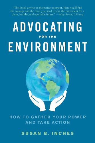 Advocating for the Environment: How to Gather Your Power and Take Action