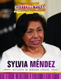 Cover image for Sylvia Mendez: Activista de Derechos Civiles (Civil Rights Activist)