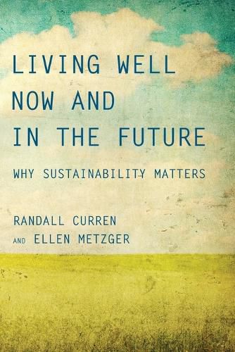 Cover image for Living Well Now and in the Future: Why Sustainability Matters