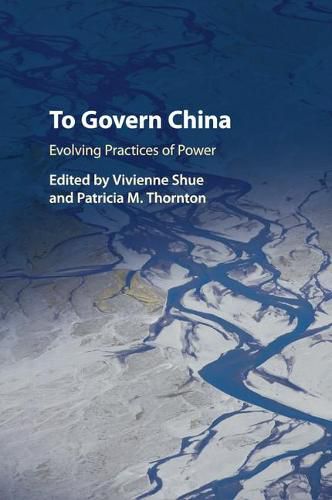 Cover image for To Govern China: Evolving Practices of Power