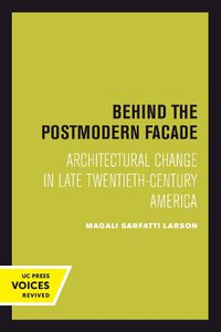 Cover image for Behind the Postmodern Facade: Architectural Change in Late Twentieth-Century America