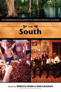 Cover image for The South: The Greenwood Encyclopedia of American Regional Cultures