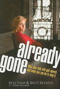 Cover image for Already Gone: Why Your Kids Will Quit Church and What You Can Do to Stop It