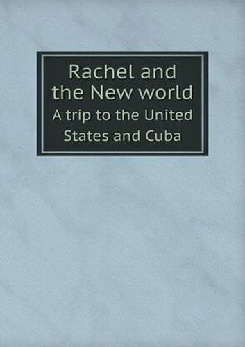 Cover image for Rachel and the New world A trip to the United States and Cuba