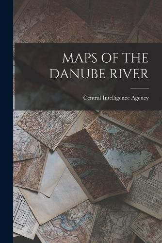 Cover image for Maps of the Danube River