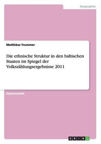 Cover image for Die ethnische Struktur in den baltischen Staaten im Spiegel der Volkszahlungsergebnisse 2011