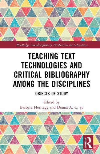 Cover image for Teaching Text Technologies and Critical Bibliography Among the Disciplines