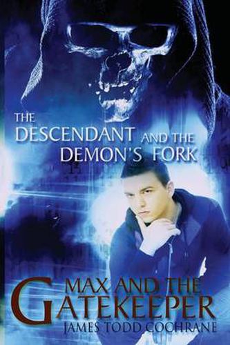 Cover image for The Descendant and the Demon's Fork (Max and the Gatekeeper Book III)