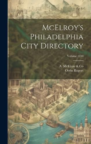 McElroy's Philadelphia City Directory; Volume 1850