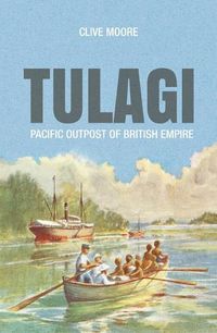 Cover image for Tulagi: Pacific Outpost of British Empire