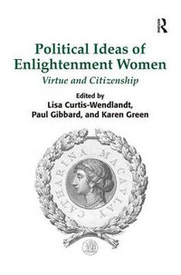 Cover image for Political Ideas of Enlightenment Women: Virtue and Citizenship